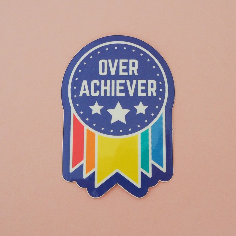 Overachiever Vinyl Sticker Rainbow Sticker Mental Health Sticker image 3