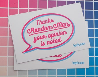 Thanks Random Man, Your Opinion Is Noted Cards - Feminist Business Card