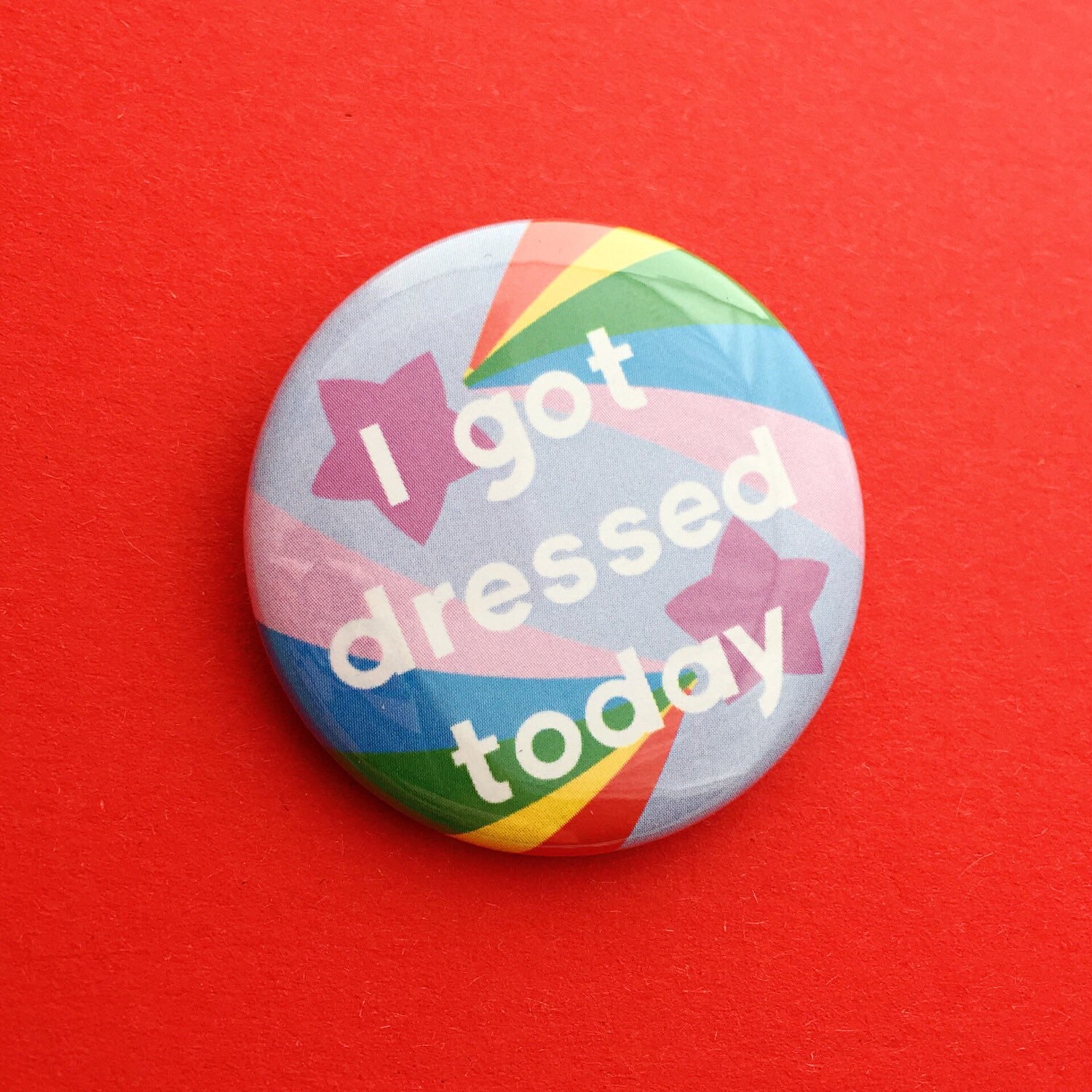 I Got Dressed Today Button Badge - Adult Achievement Badge