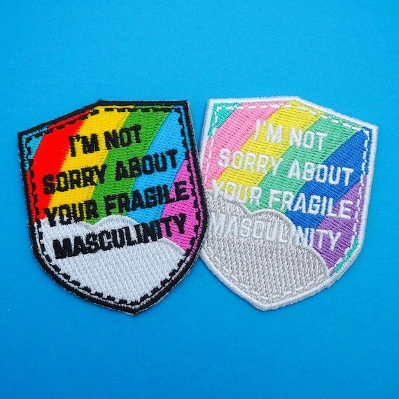 I'm Not Sorry About Your Fragile Masculinity Iron On Patch - Embroidered Patch - Feminist Killjoy Accessories