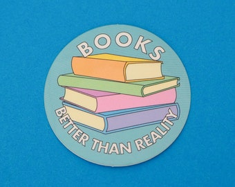 Books: Better Than Reality Coated Vinyl Sticker - Book Gifts