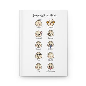 May include: A white book with the title "Dumpling Dispositions" and illustrations of dumplings with different facial expressions representing various emotions, such as sleepy, cheerful, surprised, hungry, excited, studious, cool, playful, shy, and affectionate.