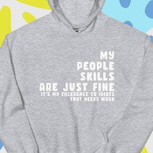 My People SKills Are Just Fine...Graphic Sarcastic Hoodie, Funny Gift for Friends, Unisex Funny Hoodie, Funny Meme Hoodie, Meme Hoodie Gift,