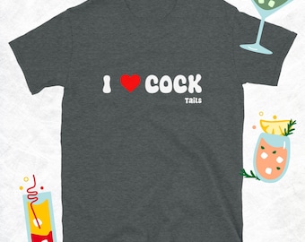 I love COCKtails short sleeve t-shirt