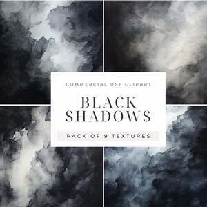May include: A digital art composition featuring nine abstract textures in shades of black and white. The image includes the text "BLACK SHADOWS" and "PACK OF 9 TEXTURES" with the words "COMMERCIAL USE CLIPART" above.