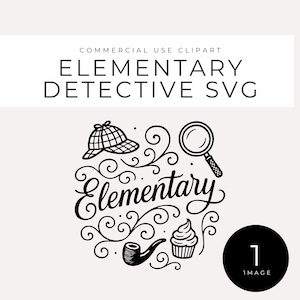 Puede incluir: Ilustración en blanco y negro con el texto "ELEMENTARY DETECTIVE SVG". El diseño incluye un sombrero de detective, una lupa, una pipa, una magdalena y la palabra "Elementary" en una fuente decorativa. Un círculo negro con el número "1" y la palabra "IMAGE" está en la esquina inferior derecha.