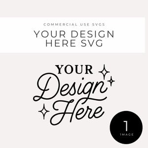 Può includere: Una grafica di design digitale con il testo "YOUR DESIGN HERE SVG" in un carattere pulito e moderno. Sotto, le parole "Your Design Here" sono in un elegante carattere script, con accenti a stella. Un cerchio nero con il numero "1" e la parola "IMAGE" si trova in basso a destra.