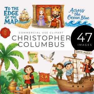 May include: Watercolor clipart set featuring illustrations related to Christopher Columbus. Includes a ship, map, king, queen, and the text "To the Edge of the Map", "Across the Ocean Blue", and "Christopher Columbus". There are 47 images.