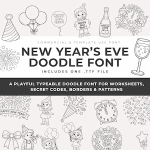 May include: A digital graphic featuring black and white line art illustrations of New Year's Eve icons including balloons, party hats, clocks, children, and fireworks. The text reads NEW YEAR'S EVE DOODLE FONT, COMMERCIAL & TEMPLATE USE FONT.