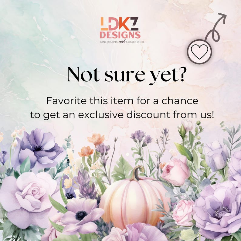 May include: A digital illustration of a pumpkin with flowers and leaves. The text "Not sure yet? Favorite this item for a chance to get an exclusive discount from us!" is written in white text on a pink background.