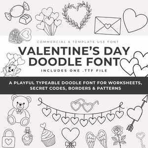 May include: A black and white Valentine's Day doodle font featuring hearts, sweets, and a teddy bear. The font is for commercial use and includes a .TTF file. It's a playful font suitable for worksheets, secret codes, borders, and patterns.