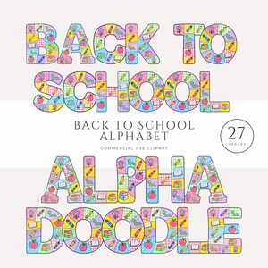 May include: A digital graphic set featuring the text BACK TO SCHOOL ALPHABET and ALPHA DOODLE. The letters are filled with colourful patterns of school supplies like pencils, books, apples, and flowers in shades of pink, blue, yellow, and green.