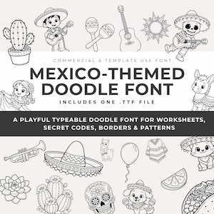 May include: Monochrome illustrations of Mexican cultural symbols, such as a sombrero, guitar, maracas, and a cactus, alongside the text "MEXICO-THEMED DOODLE FONT". The image also includes the text "A PLAYFUL TYPEABLE DOODLE FONT FOR WORKSHEETS, SECRET CODES, BORDERS & PATTERNS."