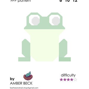 May include: A digital FPP pattern for a frog, featuring a light green and pale yellow geometric frog illustration. The text reads FROG FPP pattern, 8" 10" 12", by AMBER BECK, and difficulty with four out of five stars filled. Includes email and social icons.