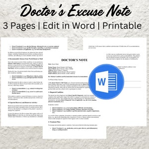 May include: A printable doctor's excuse note template in a Word document format. The template includes sections for patient information, medical condition, diagnosis, treatment plan, and recommended accommodations. The document is designed to be used by medical professionals to provide patients with a formal excuse for absence from work or school.