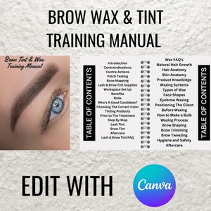 May include: A training manual for brow waxing and tinting. The cover features a close-up of a woman's eye with a perfectly shaped eyebrow. The manual includes a table of contents with topics such as introduction, contraindications, patch testing, brow mapping, lash and brow tint supplies, workspace set up, benefits, risks, who's a good candidate, choosing the correct color, tinting products, prior to the treatment, step by step, lash tint, brow tint, aftercare, lash and brow tint FAQ, wax FAQ's, natural hair growth, hair anatomy, skin anatomy, product knowledge, waxing systems, types of wax, face shapes, eyebrow waxing, positioning the client, before waxing, how to make a bulb, waxing process, brow shaping, brow trimming, brow tweezing, hygiene and safety, and aftercare.