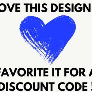 May include: A blue heart drawn with a brushstroke design. The text "LOVE THIS DESIGN? FAVORITE IT FOR A DISCOUNT CODE!" is below the heart.