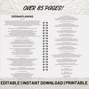 May include: A printable guide to derma planing, a skin care technique that uses a surgical blade to remove dead skin cells and hair. The guide includes information on the benefits, contraindications, and procedures for derma planing. The guide also includes information on pre and post treatment care, as well as common side effects. The guide is over 85 pages long and is available for instant download.  The text on the page reads "Over 85 pages! Derma planing Editable | Instant Download | Printable"