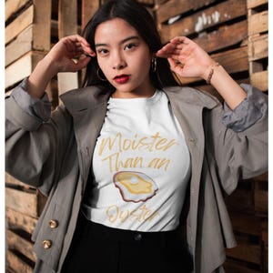 Moister Than an Oyster Tee, Unisex T-Shirt, Adult Humor Shirt, Funny Graphic Top, Vulva Design, Naughty Gift