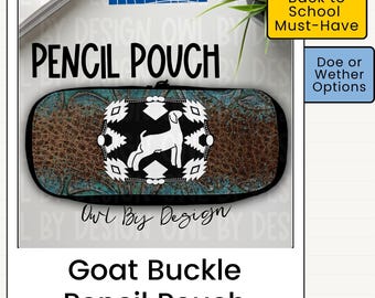 Goat Pencil Pouch | Doe or Wether Pouch | Personalized Livestock Pencil Case | Show Goat Gift | Western School Supplies | Ag Gift
