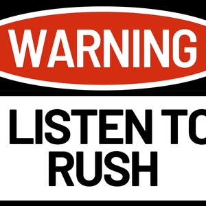 Warning: I Listen to Rush  Rush Band Sticker