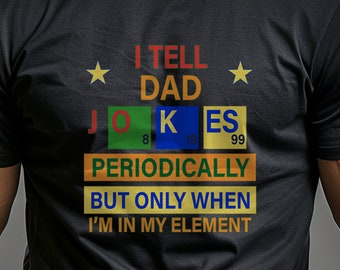 I tell Dad Jokes Periodically Shirt, Gift for Dad, Husband birthday, Shirt for husband, Funny Shirt, boyfriend gift, Fathers Day