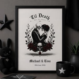 May include: A framed wall art print featuring a black and white illustration of two skeletons embracing, surrounded by red roses and a skull. The text reads 'Til Death Do Us Part' at the top and 'Michael & Lisa' with '30th June 2026' at the bottom.