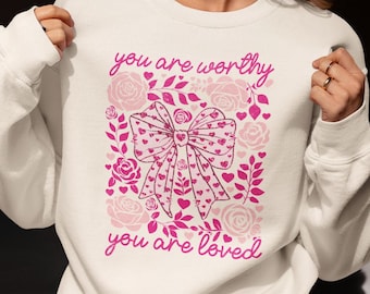 You Are Worthy, You Are Loved PNG  – Pink Floral Hearts & Bows Digital Download - Valentine's Day PNG - Valentine Day TShirt PNG Sublimation