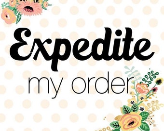 Expedited order Expedite my order rush shipping express shipping