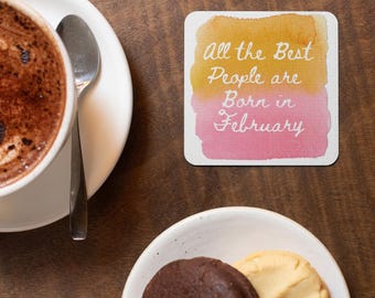 Cute February Birthday Coaster, All The Best People Are Born In February, Cute February Birthday Gift, Friend Gift, Coaster, Aquarius Gift