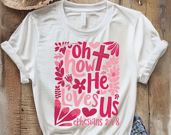 Oh how He Loves Us Tshirt download, Boho Valentine png, Valentine png, Christian Valentine png, Valentine Jesus png, Religious png