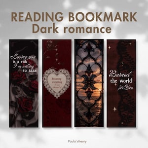 Puede incluir: Cuatro marcapáginas rectangulares con temas de romance oscuro. El primero muestra rosas rojas y el texto Loving you is a risk I'm willing to take. El segundo tiene un marco de encaje en forma de corazón. El tercero muestra una vidriera. El cuarto muestra encaje y el texto Burned the world for You.