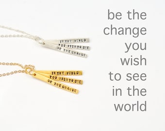 Empowerment Quote "Be The Change You Wish To See in the World"- 14kt gold vermeil sterling silver by Chocolate and Steel