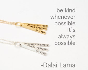 DALAI LAMA Quote necklace, "Be Kind Whenever Possible, It's Always Possible" eco-friendly silver 14kt gold vermeil Chocolate and Steel.