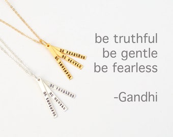 Gandhi empowering quote necklace  "Be Truthful, Be Gentle, Be Fearless" -eco-friendly sterling silver 14kt gold vermeil Chocolate and Steel