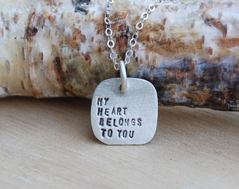 Love Quote Necklace My HEART BELONGS to YOU... eco-friendly sterling silver necklace.  Artisan made and Handcrafted by Chocolate and Steel