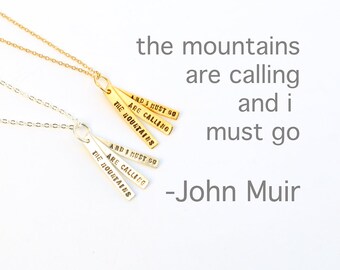 ADVENTURE QUOTE necklace John MUIR  "the mountains are calling"  handmade sterling silver 14kt gold vermeil by Chocolate and Steel