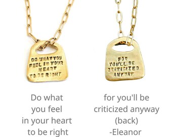 Eleanor Roosevelt Rune Necklace "Do what you feel in your heart to be right, for you'll be criticized anyway."