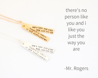 Mister Rogers - There is no person like you and I like you just the way you are, empowerment quote necklace by Chocolate and Steel