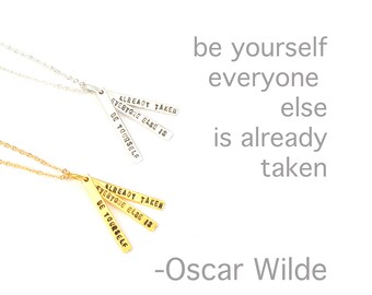 Oscar Wilde Inspirational quote necklace "Be Yourself, Everyone Else is Already Taken" eco-friendly sterling silver 14kt gold vermeil