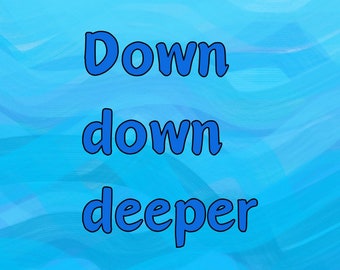 Down down deeper: A multi-sensory story