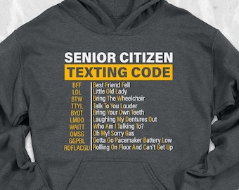 Senior Citizen Texting Code Hoodie, Sarcastic Senior Citizen Hoodie, Funny Grandparents Hoodie, Retired Life Hoodie, Grandpa Grandma Gifts
