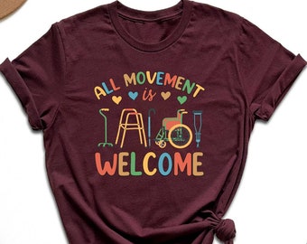 All Movement Is Welcome Shirt, Physical Therapy Squad Shirt, PT Assistant Shirt, Physical Therapy Graduation Shirt, Physical Therapist Shirt