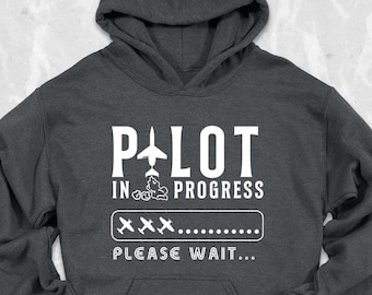 Pilot In Progress Please Wait Hoodie, Gift For Pilot, Female Pilot Hoodie, Future Pilot Hoodie, Soon To Be Pilot Hoodie, Aviation Hoodie