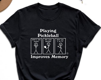 Playing Pickleball Improves Memory Shirt, Gift For Pickleball Lover, Pickleball Player Shirt, Pickleball Game Day Tshirt, Sport Lover Tshirt