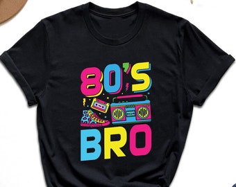 80’s Bro Shirt, 1980s Fashion Shirt, 80’s Nostalgia Shirt, Gift For Nostalgia Lover, 80’s Time Shirt, Made In 80’s Shirt, 80’s Birthday Gift