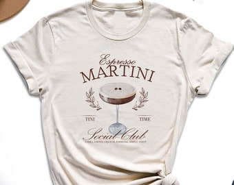 Espresso Martini Shirt, Martini Glass Shirt, Tini Time Shirt, Cocktail And Social Club Shirt, Bachelorette Party Shirt, Funny Drinking Shirt