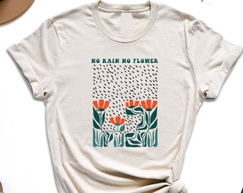 No Rain No Flowers Shirt, Gardening Shirt, Gift For Gardener, Floral Women Shirt, Wildflower Shirt, Botanical Shirt, Spring Vİbes Shirt, Mom