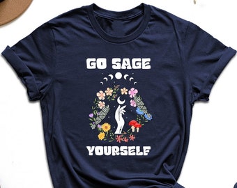 Go Sage Yourself Shirt, Witchy Vibes Shirt, Pagan Shirt, Spiritual Gift, Meditation Shirt, Gift For Sage Lover, Witchcraft Shirt, Boho Shirt