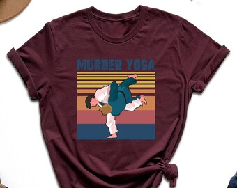 Murder Yoga Shirt, Sport Lover Shirt, Martial Arts Shirt, Brazilian Wrestling Shirt, Fight Sport Tee, Gift For Wrestler, Jiu Jitsu Mom Shirt